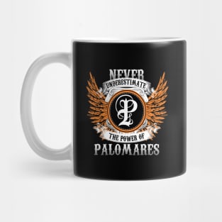 Palomares Name Shirt Never Underestimate The Power Of Palomares Mug